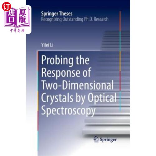 海外直订Probing the Response of Two-Dimensional Crystals by Optical Spectroscopy 用光学光谱法探测二维晶体的响应