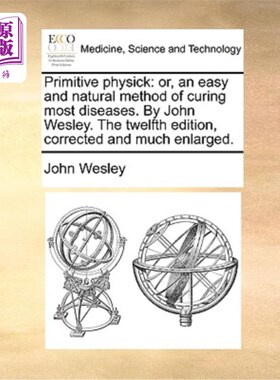 海外直订医药图书Primitive Physick: Or, an Easy and Natural Method of Curing Most Diseases. by Jo 原始疗法:一种简单