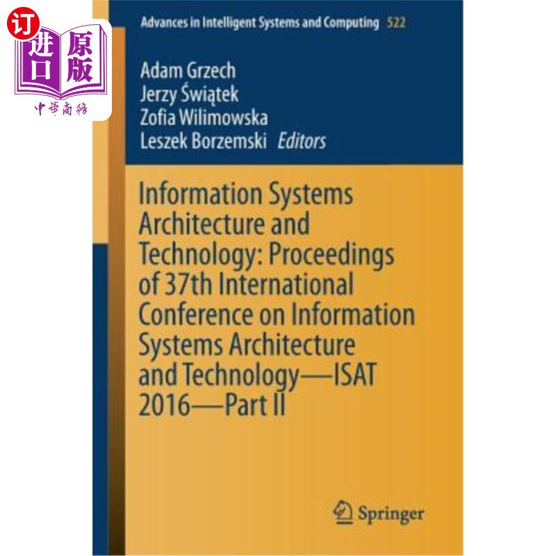 海外直订Information Systems Architecture and Technology: Proceedings of 37th Internation 信息系统架构与技术:第37届