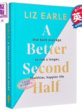 现货 更好的后半生 逆转你的年龄 活得更长 更健康 更快乐 A Better Second Half 英文原版 Liz Earle【中商原版】
