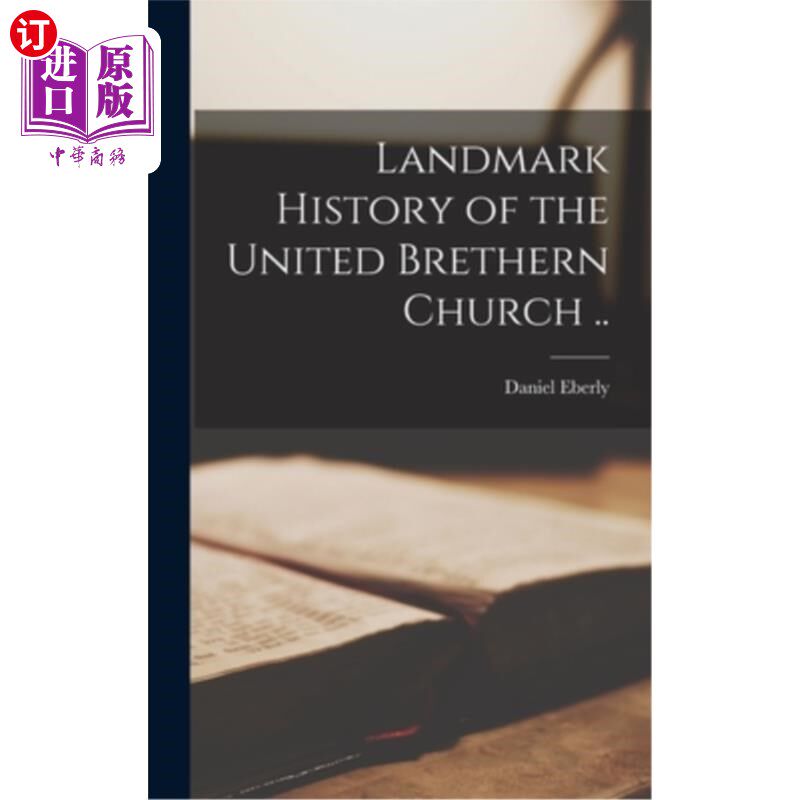 海外直订Landmark History of the United Brethern Church .. 联合弟兄教会的里程碑式历史。