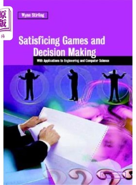 海外直订Satisficing Games and Decision Making: With Applications to Engineering and Comp 满意博弈与决策