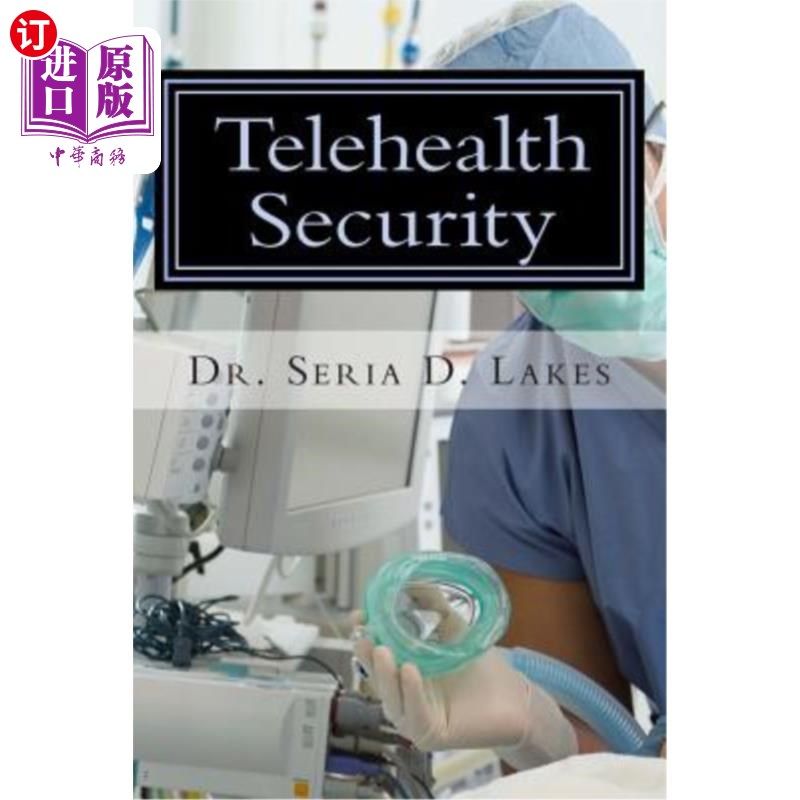 海外直订医药图书Telehealth Security: An Examination of Variance in Telehealth Security Breaches 远程医疗安全：远程