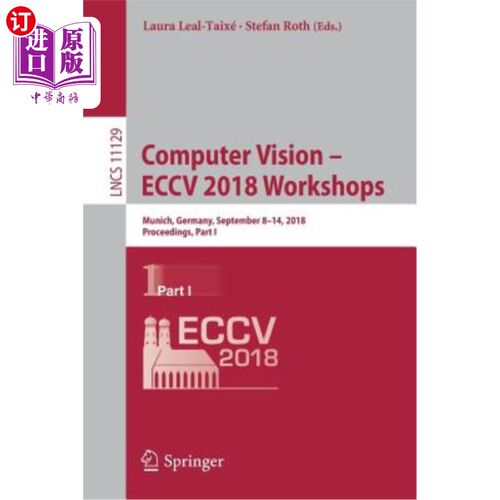 海外直订Computer Vision - Eccv 2018 Workshops: Munich, Germany, September 8-14, 2018, Pr 计算机视觉-ECCV2018研