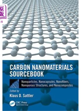 海外直订Carbon Nanomaterials Sourcebook: Nanoparticles, Nanocapsules, Nanofibers, Nanopo 碳纳米材料:纳米粒子，纳米