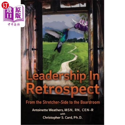 海外直订Leadership in Retrospect: From the Stretcher-Side to the Boardroom