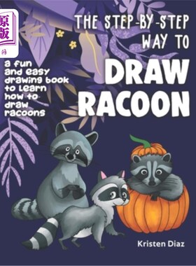 海外直订The Step-by-Step Way to Draw Racoon: A Fun and Easy Drawing Book to Learn How to 一步一步地画浣熊：一本有趣