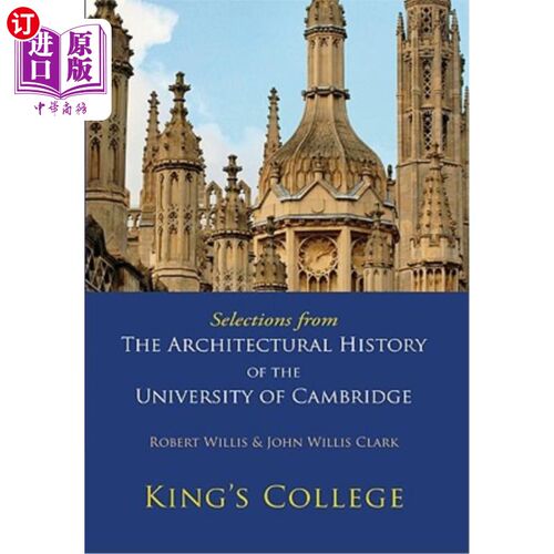 海外直订Selections from the Architectural History of the University of Cambridge: King's 剑桥大学建筑史选集:国王学院和