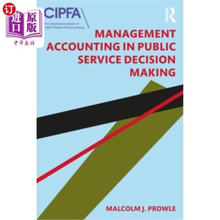 海外直订Management Accounting in Public Service Decision Making 公共服务决策中的管理会计
