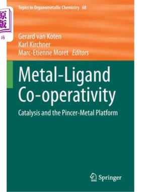 海外直订Metal-Ligand Co-Operativity: Catalysis and the Pincer-Metal Platform 金属-配体协同作用:催化和螯合金属平台