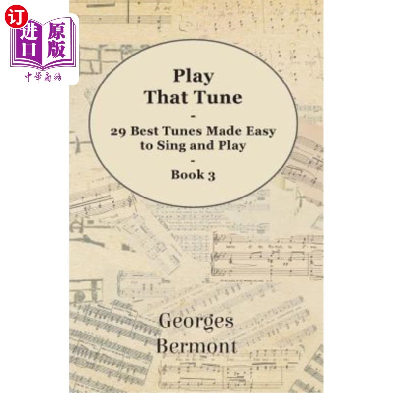 海外直订Play That Tune - 29 Best Tunes Made Easy to Sing and Play - Book 3 演奏那曲调- 29最好的曲调容易唱和玩-书3