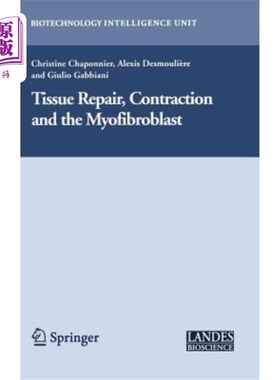 海外直订Tissue Repair, Contraction and the Myofibroblast 组织修复、收缩与肌成纤维细胞