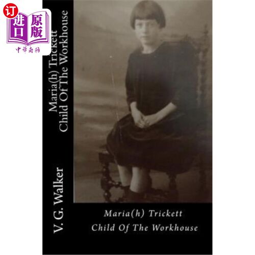 海外直订Maria(h) Trickett - A Child of the Workhouse 玛丽亚（h）特里克特-济贫院的孩子