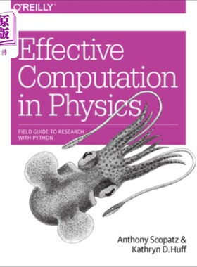 海外直订Effective Computation in Physics: Field Guide to Research with Python 物理学中的有效计算：python研究领域指