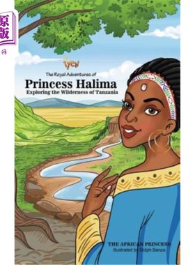 海外直订The Royal Adventures Of Princess Halima: Exploring The Wilderness Of Tanzania 哈利玛公主的皇家冒险：探索坦