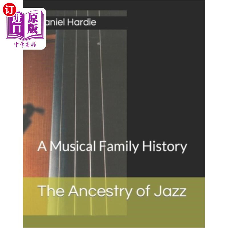海外直订The Ancestry of Jazz: A Musical Family History 爵士乐的祖先：一部音乐家族史 - 实物图