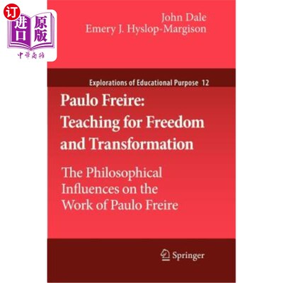 海外直订Paulo Freire: Teaching for Freedom and Transformation: The Philosophical Influen 保罗·弗雷尔：《为自由和变革而