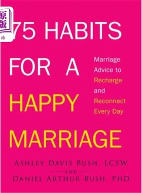 75 Habits for a Happy Marriage: Marriage Advice to Recharge and Reconnect Every  幸福婚姻的75个习惯：每天充【中商原版】