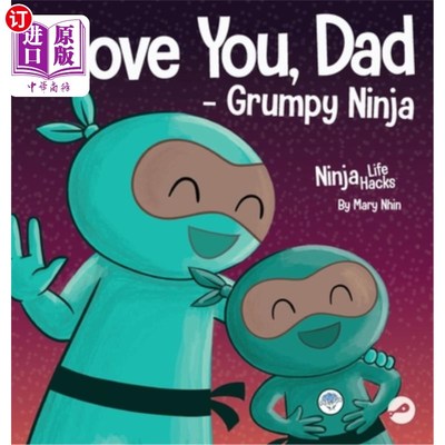 海外直订I Love You, Dad - Grumpy Ninja: A Rhyming Children's Book About a Love Between a 我爱你，爸爸-暴躁的忍者:一