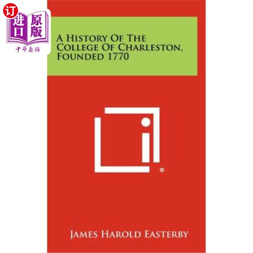 海外直订A History of the College of Charleston, Founded 1770 查尔斯顿学院的历史，成立于1770年