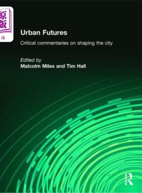 海外直订Urban Futures: Critical Commentaries on Shaping Cities 《城市未来:塑造城市评论