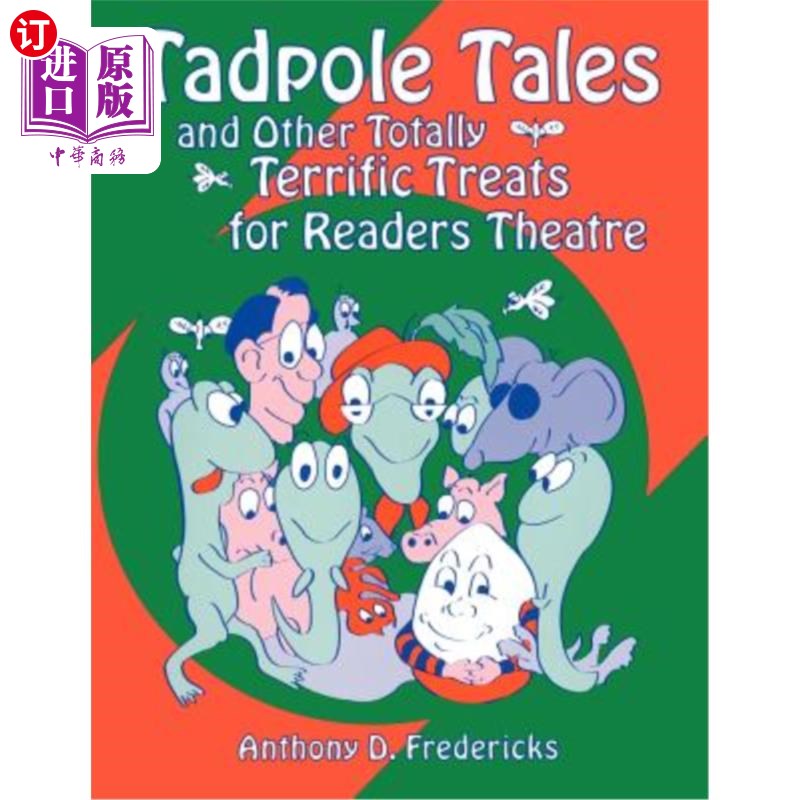 海外直订Tadpole Tales and Other Totally Terrific Treats for Readers Theatre 塔波尔的故事和其他非常棒的读者戏剧待遇