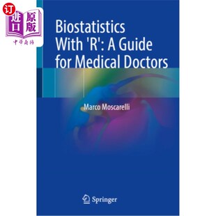 海外直订医药图书Biostatistics with 'R': A Guide for Medical Doctors 以“R”开头的生物统计学:医生指南