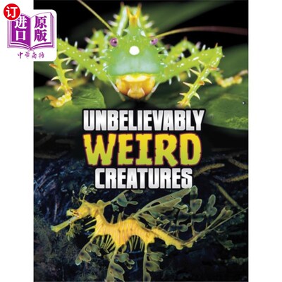 海外直订Unbelievably Weird Creatures 难以置信的怪异生物