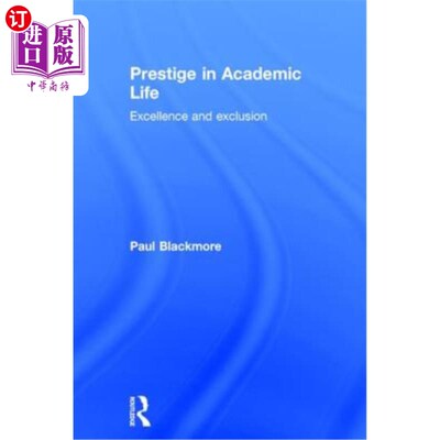 海外直订Prestige in Academic Life: Excellence and Exclusion 学术生活中的声望：卓越与排斥