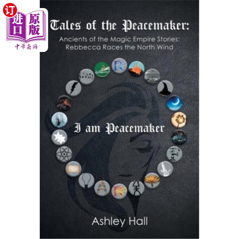 海外直订Tales of the Peacemaker: Ancients of the Magic Empire Stories: Rebbecca Races th 和事佬的故事：魔法帝国的古