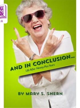海外直订And In Conclusion...: Life after ninety plus years