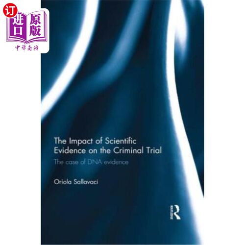 海外直订The Impact of Scientific Evidence on the Criminal Trial: The Case of DNA Evidenc 科学证据对刑事审判的影响: