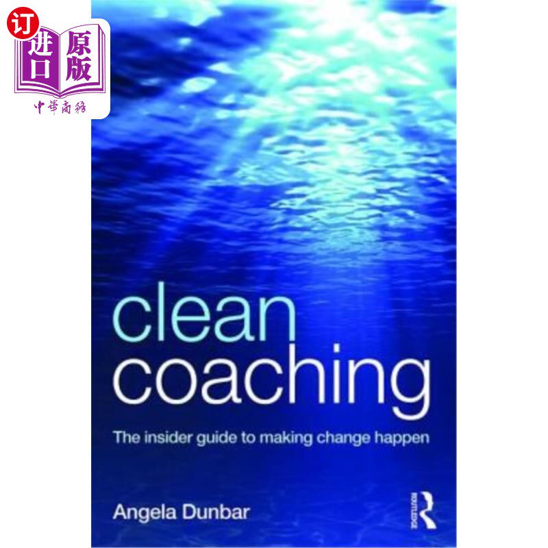 海外直订医药图书Clean Coaching: The Insider Guide to Making Change Happen 清洁指导:让改变发生的内部指南