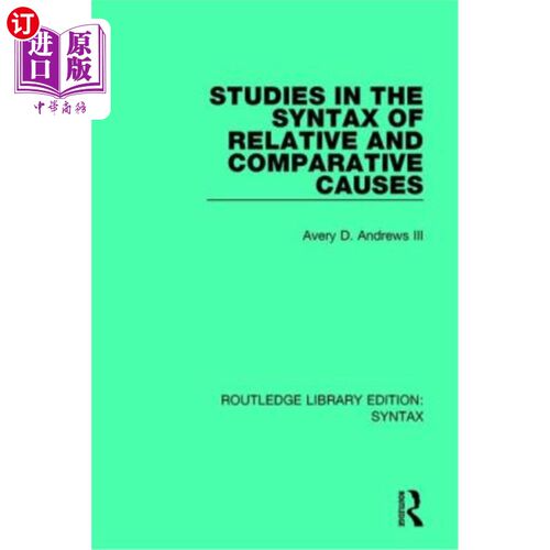 海外直订Studies in the Syntax of Relative and Comparative Causes 相对原因与比较原因的句法研究