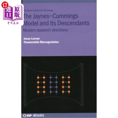 海外直订Jaynes-Cummings Model and Its Descendants: Modern Research Directions 简斯-卡明斯模型及其后人:现代研究方向