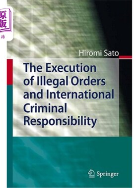 海外直订The Execution of Illegal Orders and International Criminal Responsibility 非法命令的执行与国际刑事责任