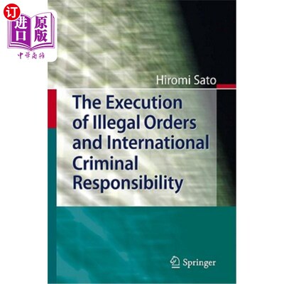 海外直订The Execution of Illegal Orders and International Criminal Responsibility 非法命令的执行与国际刑事责任