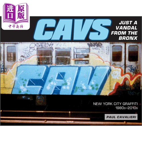 现货 CAVS, Just a Vandal from the Bronx 进口艺术 CAVS，只是来自布朗克斯的破坏者：纽约市涂鸦【中商原版】
