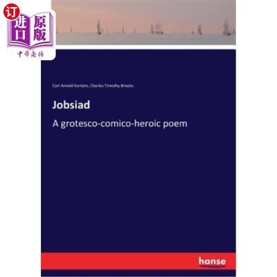 海外直订Jobsiad: A grotesco-comico-heroic poem 乔比亚德：一首怪诞的喜剧英雄诗