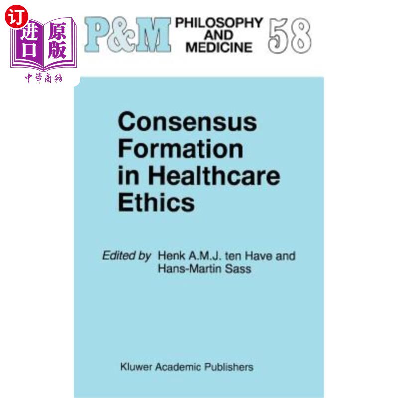 海外直订医药图书Consensus Formation in Healthcare Ethics 医疗伦理中的共识形成