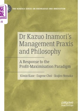 海外直订Dr Kazuo Inamori's Management  Praxis and Philos... 稻盛和夫博士的管理实践与哲学