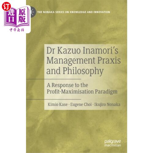 海外直订Dr Kazuo Inamori's Management  Praxis and Philos... 稻盛和夫博士的管理实践与哲学