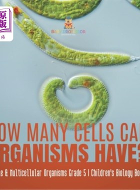 海外直订How Many Cells Can Organisms Have? Single & Multicellular Organisms Grade 5 Chil 生物体可以有多少个细胞？单
