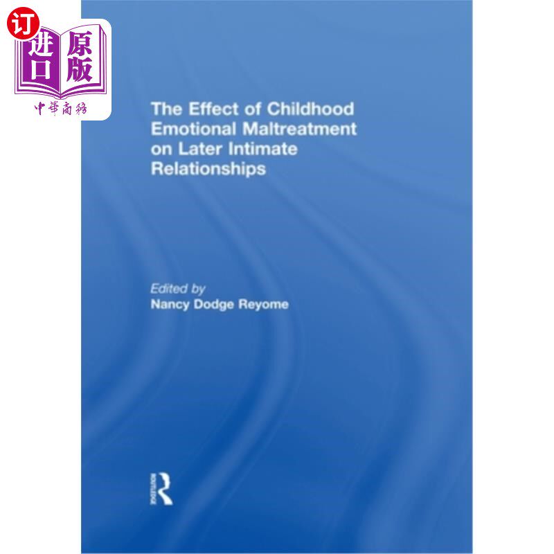 海外直订The Effect of Childhood Emotional Maltreatment on Later Intimate Relationships 童年情感虐待对后期亲密关系的