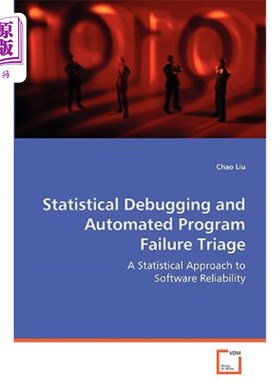 海外直订Statistical Debugging and Automated Program Failure Triage 统计调试和自动程序故障分类