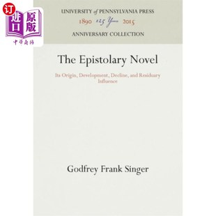and Epistolary Development 海外直订The Residuary 发展 Its 书信体小说：起源 Novel 衰 Origin Influence Decline