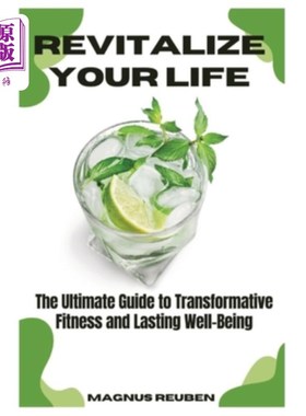 海外直订医药图书Revitalize Your Life: The Ultimate Guide to Transformative Fitness and Lasting W 重振你的生活：改变