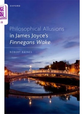 海外直订Philosophical Allusions in James Joyce's Finnega... 詹姆斯·乔伊斯《芬尼根守灵夜》中的哲学典故