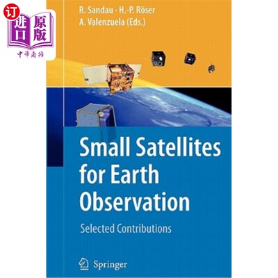 海外直订Small Satellites for Earth Observation: Selected Contributions 地球观测小卫星：精选贡献