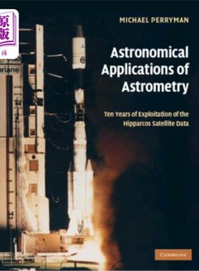 海外直订Astronomical Applications of Astrometry: Ten Years of Exploitation of the Hippar 天体测量学的天文应用:希帕